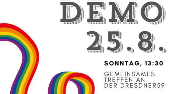 Gemeinsam demonstrieren wir am 25.8 mit dem Bündnis "Hand in Hand" für die Demokratie und ein tollerantes Deutschland. Treffen ist um 13:30 Uhr an der Dresdner59. Kommt alle!